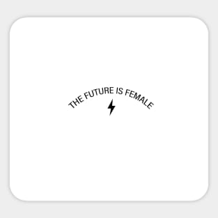 THE FUTURE IS FEMALE Sticker